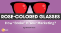 Is Your Marketing ‘Broke’ Enough To Need a Fix?