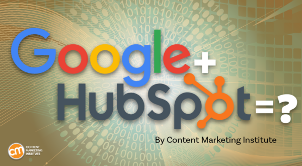 Why Marketers Should Care About Google’s Potential HubSpot Acquisition