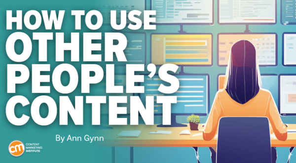How To Use Content Curation To Deliver Fresh Ideas Without Added Resources